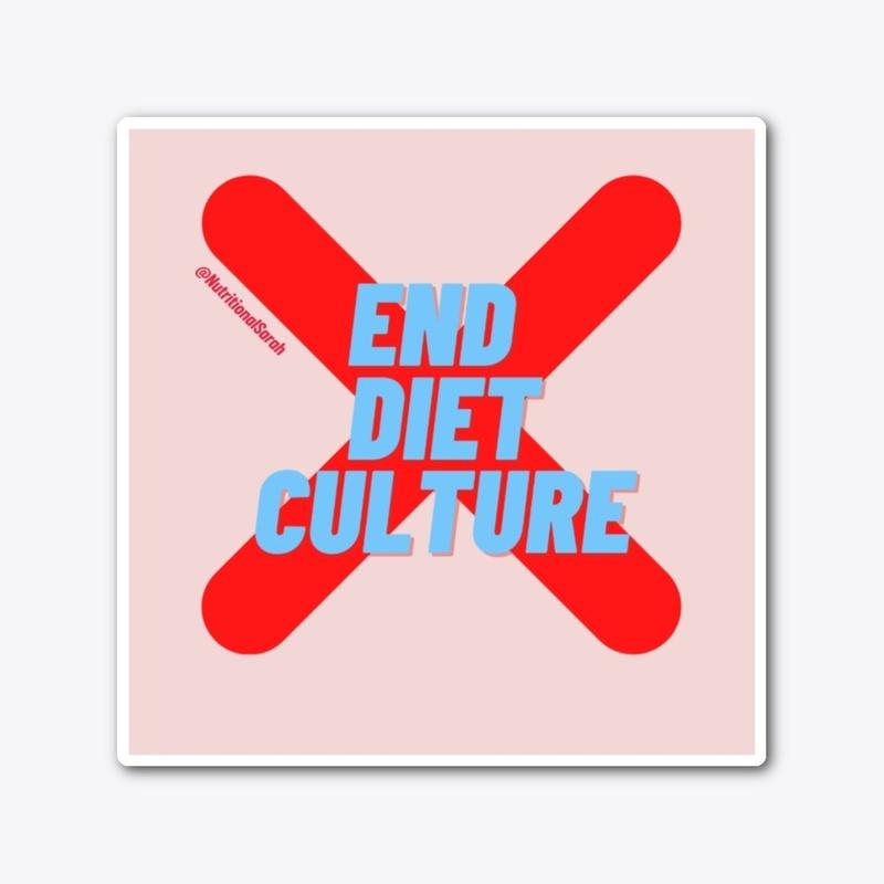 End Diet Culture Sticker